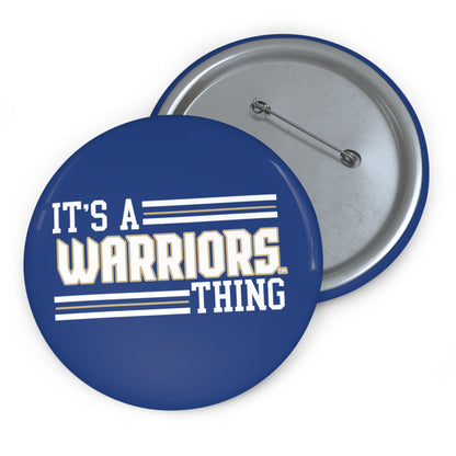 It's a Warriors Thing Custom Pin Buttons