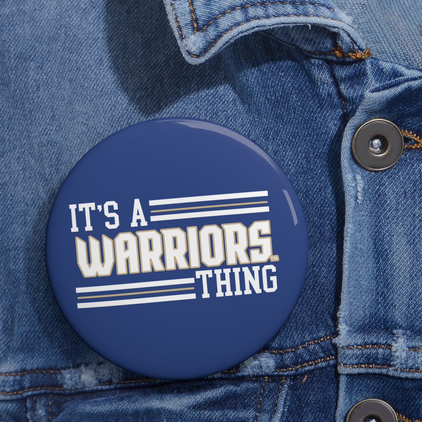 It's a Warriors Thing Custom Pin Buttons