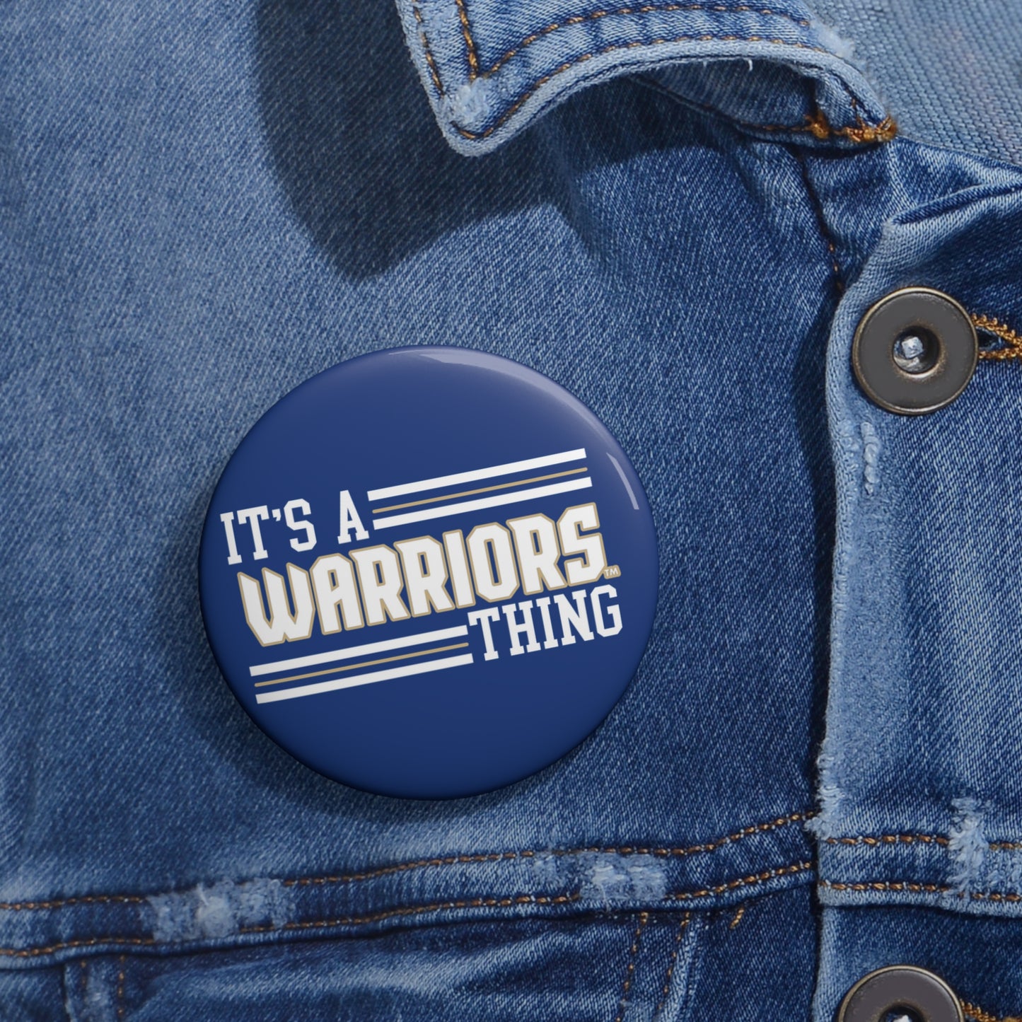 It's a Warriors Thing Custom Pin Buttons